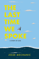 The Last Time We Spoke: A Story of Loss 1951491424 Book Cover