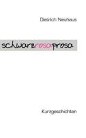 Schwarzrosa Prosa: Kurzgeschichten 3833410086 Book Cover