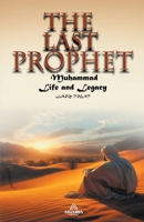 The Last Prophet - Muhammad: Life and Legacy B0CM7QZFHT Book Cover