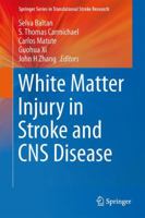 White Matter Injury in Stroke and CNS Disease 1461491223 Book Cover