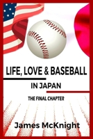 Life, Love & Baseball in Japan: The Final Chapter (Yellow & Black Fever Series) B0FP9L2QSV Book Cover