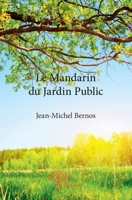 Le Mandarin du Jardin Public (French Edition) 2332677488 Book Cover