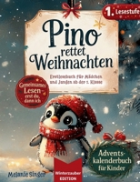 Adventskalender Buch für Kinder: Erstlesebuch für Mädchen und Erstleser Jungen / Pino rettet Weihnachten / Gemeinsames Lesen: Erst du, dann ich (German Edition) 3695195525 Book Cover