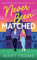 Never Been Matched B0H5YZ2TMH Book Cover