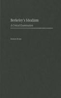 Berkeley's Idealism: A Critical Examination 0195381467 Book Cover