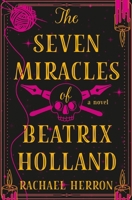 The Seven Miracles of Beatrix Holland 1538767325 Book Cover