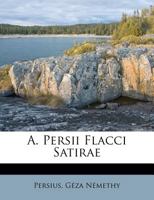 A. Persii Flacci Satirae 1178850048 Book Cover