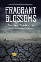 Fragrant Blossoms From the Wilderness 1545607664 Book Cover