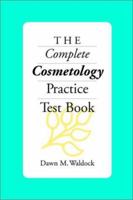 The Complete Cosmetology Practice Test Book 0930751590 Book Cover