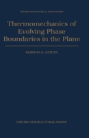 Thermomechanics of Evolving Phase Boundaries in the Plane (Oxford Mathematical Monographs) 0198536941 Book Cover