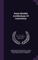 Some Notable Archbishops of Canterbury 3743337614 Book Cover
