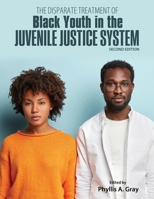 The Disparate Treatment of Black Youth in the Juvenile Justice System 1792428669 Book Cover