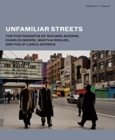 Unfamiliar Streets: The Photographs of Richard Avedon, Charles Moore, Martha Rosler, and Philip-Lorca diCorcia 0300192266 Book Cover