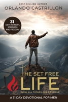 The Set Free Life for Men Devotional: 31 Days to Faith, Strength and Freedom B0CWH535C8 Book Cover