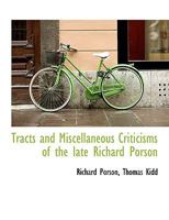 Tract and Miscellaneous Criticisms of the Late Richard Porson, Esq. B0BQSKMK4M Book Cover