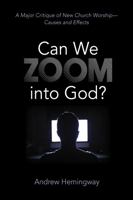 Can We Zoom into God?: A Major Critique of New Church Worship--Causes and Effects B0CLFHYDFD Book Cover