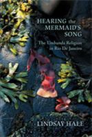 Hearing the Mermaid's Song: The Umbanda Religion in Rio de Janeiro 0826347339 Book Cover