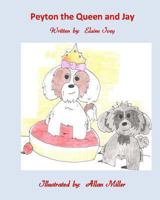 Peyton the Queen and Jay 1492135852 Book Cover