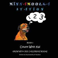 Count with Kai: Minnamoolka Station - Grow with Joe Children's Books 1539341119 Book Cover