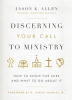 Discerning Your Call to Ministry: How to Know For Sure and What to Do About It 0802414664 Book Cover