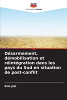 Désarmement, démobilisation et réintégration dans les pays du Sud en situation de post-conflit (French Edition) 6207519000 Book Cover