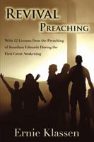 Revival Preaching: With 12 Lessons from the Preaching of Jonathan Edwards During the First Great Awakening 1483447855 Book Cover