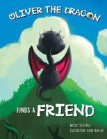 Oliver the Dragon Finds a Friend 1524612359 Book Cover
