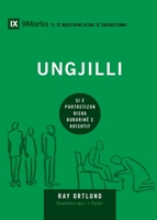 Ungilli (The Gospel) (Albanian): How the Church Portrays the Beauty of Christ (Building Healthy Churches (Albanian)) 1958168874 Book Cover