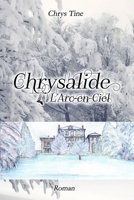 Chrysalide: L'Arc-en-Ciel B0BJYD465R Book Cover