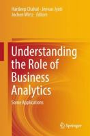 Understanding the Role of Business Analytics 9811313334 Book Cover