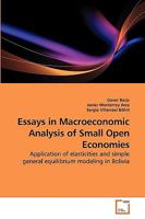 Essays in Macroeconomic Analysis of Small Open Economies: Application of elasticities and simple general equilibrium modeling in Bolivia 3639215702 Book Cover