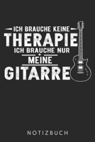 Ich Brauche Nur Meine Gitarre: Din A5 Kariertes Heft (Kariert) Mit Karos F�r Jeden Gitarrist Notizbuch Tagebuch Planer Gitarre Notiz Buch Geschenk Gitarristen Akustikgitarrist Akustikgitarre Notebook 1678658715 Book Cover