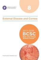 2017-2018 Basic and Clinical Science Course (BCSC), Section 08: External Disease and Cornea 1615258140 Book Cover