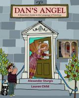 Dan's Angel: A Detective's Guide to the Language of Paintings 1929132476 Book Cover
