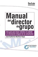 Manual del director de grupo: Una guía para hacer efectivo el cuidado y la formación integral de los estudiantes (Spanish Edition) 9582012935 Book Cover