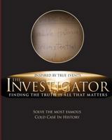 The Investigator: Finding the Truth is All That Matters 1545273928 Book Cover