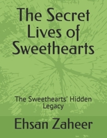 The Secret Lives of Sweethearts: The Sweethearts' Hidden Legacy B0CFD1RYTR Book Cover