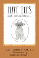 Hat Tips About Your Favorite Pet 1545506108 Book Cover