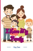 I Love My Family B0DXBW9BBC Book Cover