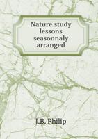 Nature Study Lessons Seasonnaly Arranged 5518428499 Book Cover