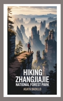 HIKING ZHANGJIAJIE NATIONAL FOREST PARK B0FBGN9LZ3 Book Cover