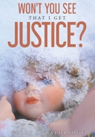 Won't You See That I Get Justice? B0B92HPJWH Book Cover