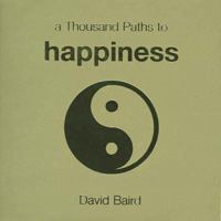 A Thousand Paths to Happiness (Thousand Paths series) 1840720034 Book Cover