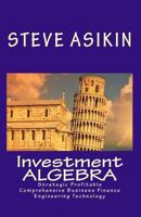 Investment ALGEBRA: Strategic Profitable Comprehensive Business Finance Engineering Technology 1453856811 Book Cover