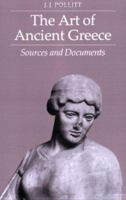 The Art of Ancient Greece : Sources and Documents 0521273668 Book Cover