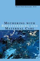 Mothering with Breastfeeding and Maternal Care 0595335462 Book Cover