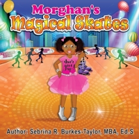 Morghan's Magical Skates 0578858835 Book Cover