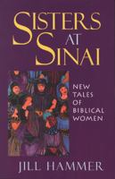 Sisters At Sinai: New Tales Of Biblical Women 0827607261 Book Cover