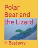Polar Bear and the Lizard B0CLHG42NG Book Cover