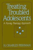 Treating Troubled Adolescents: A Family Therapy Approach 0465087426 Book Cover